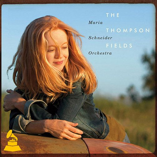 The Thompson Fields／Maria Schneider Orchestra