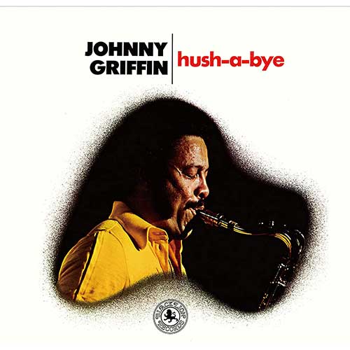 Hush-a-bye ～ Complete Montmartre Sessions / Johnny Griffin