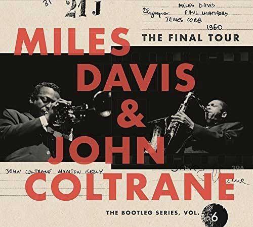 Final Tour: The Bootleg Series Vol.6 / Miles Davis & John Coltrane